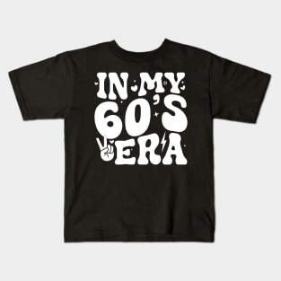 In My 60's Era 60th Birthday Funny In My Sixties Era Kids T-Shirt